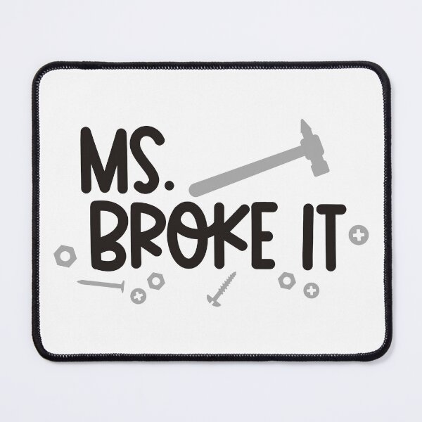 Item preview, MS BROKE IT designed and sold by Magico Paco.