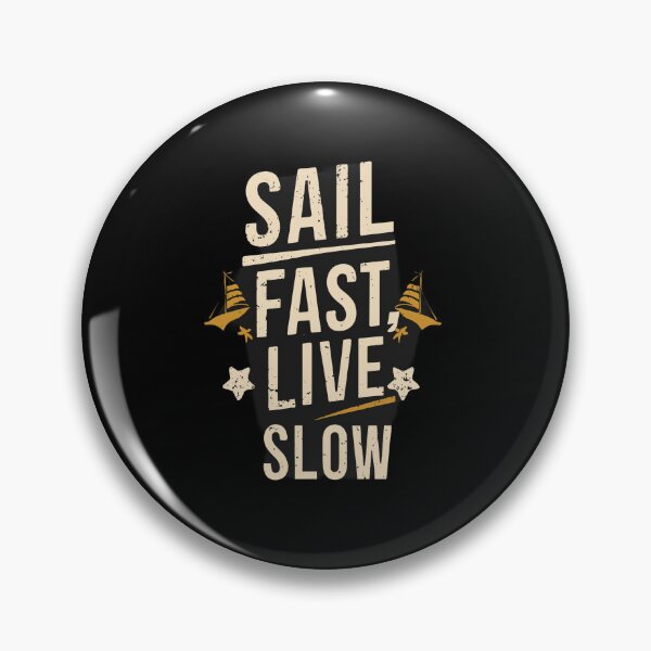 Item preview, Sail Fast Live Slow designed and sold by Dilwish5.