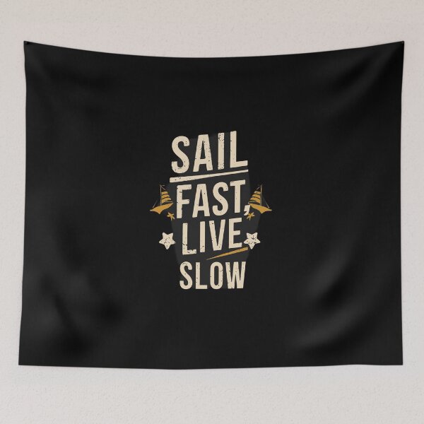 Item preview, Sail Fast Live Slow designed and sold by Dilwish5.