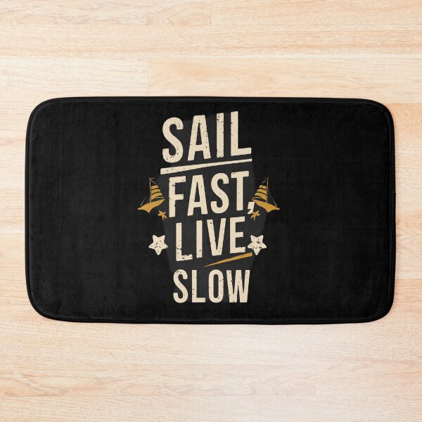 Item preview, Sail Fast Live Slow designed and sold by Dilwish5.
