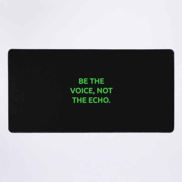 Item preview, Be the voice, not the echo. designed and sold by IMCDT.
