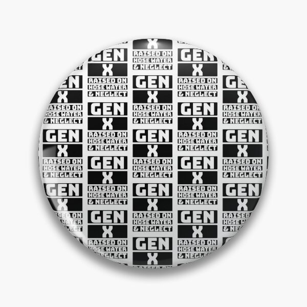 Item preview, Gen x raised on hose water and neglect. designed and sold by Taans-Creation.