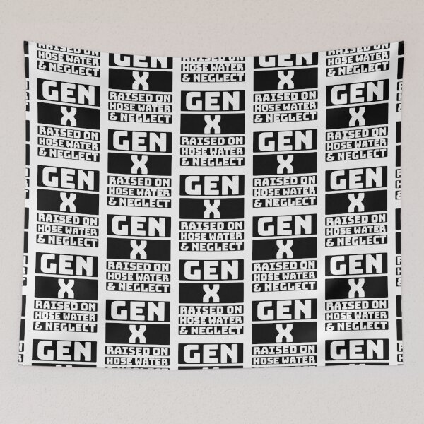 Item preview, Gen x raised on hose water and neglect. designed and sold by Taans-Creation.