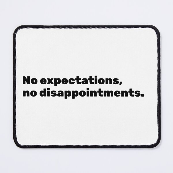 Item preview, No expectations, no disappointments. designed and sold by sleepycee.