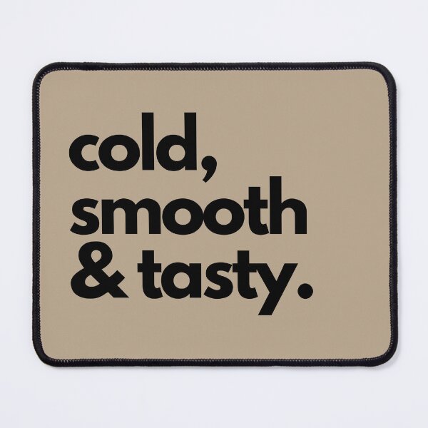 Item preview, Cold, Smooth & Tasty. designed and sold by CheersCreations.
