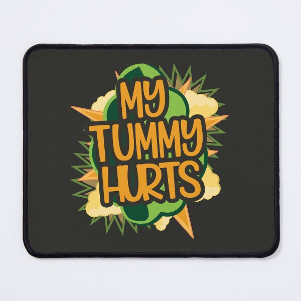 Item preview, My tummy hurts designed and sold by MikeKart.