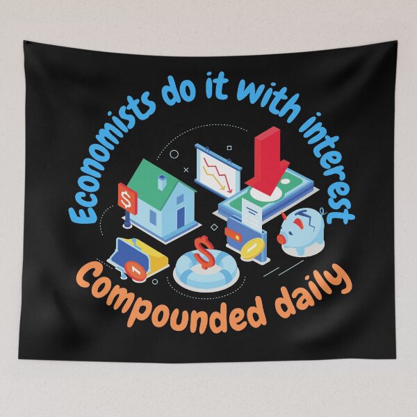 Item preview, Economists do it with interest, compounded daily, funny economics designed and sold by NoetherSym.