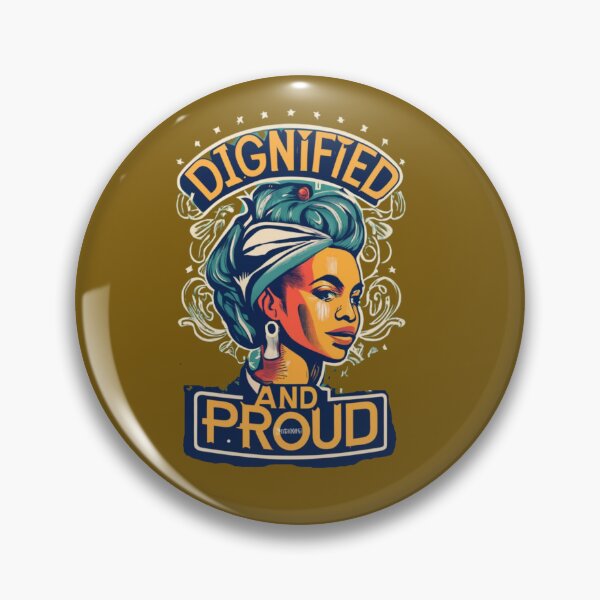Item preview, Dignified And Proud designed and sold by Rell1970.