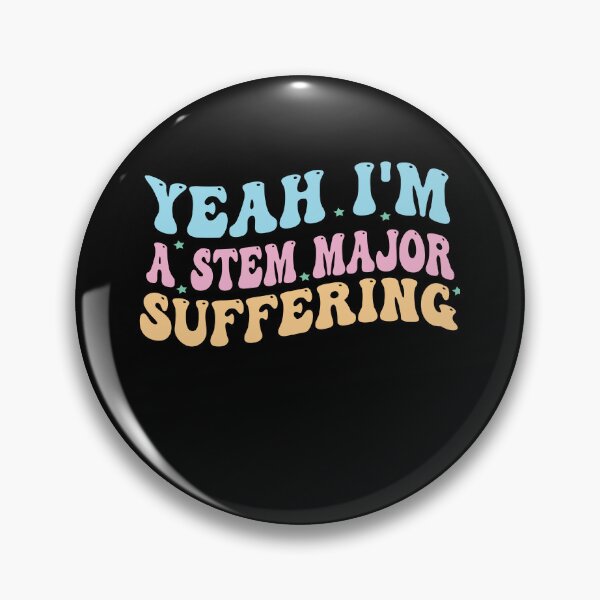 Item preview, Yeah I'm a STEM Major - Suffering designed and sold by Empiredesigner3.