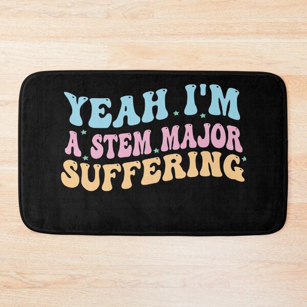 Item preview, Yeah I'm a STEM Major - Suffering designed and sold by Empiredesigner3.