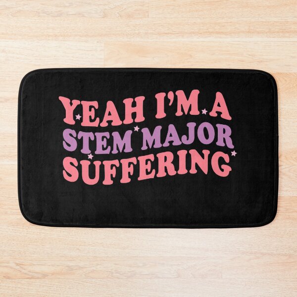 Item preview, Yeah I'm a STEM Major - Suffering Funny Stem Major Lover Design designed and sold by Empiredesigner3.