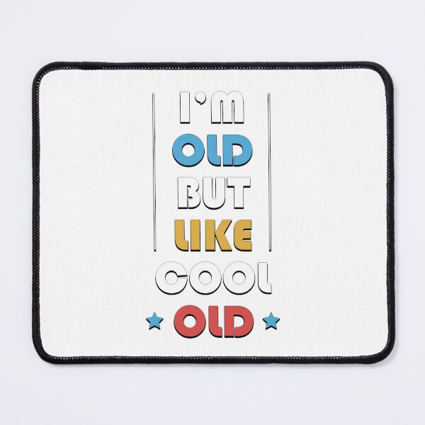 Item preview, Cool Funny I'm Old But Like Cool Old Funny Sarcastic Gift designed and sold by 07Art.