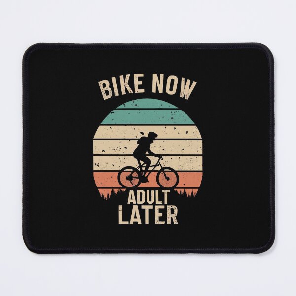 Item preview, Bike Now, Adult Later Cycling Humor designed and sold by DomTeesHaven.