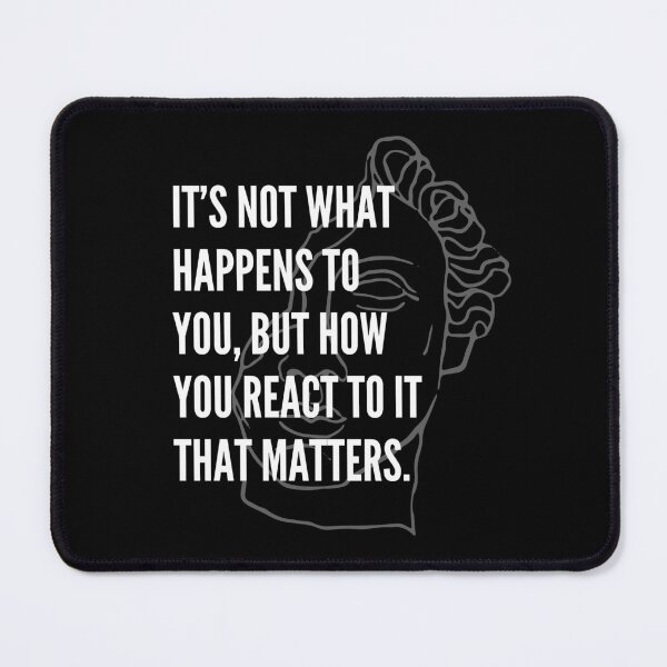 Item preview, it's not what happens to you, but how you react to it that matters designed and sold by AncientAccent.