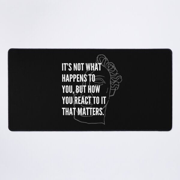 Item preview, it's not what happens to you, but how you react to it that matters designed and sold by AncientAccent.