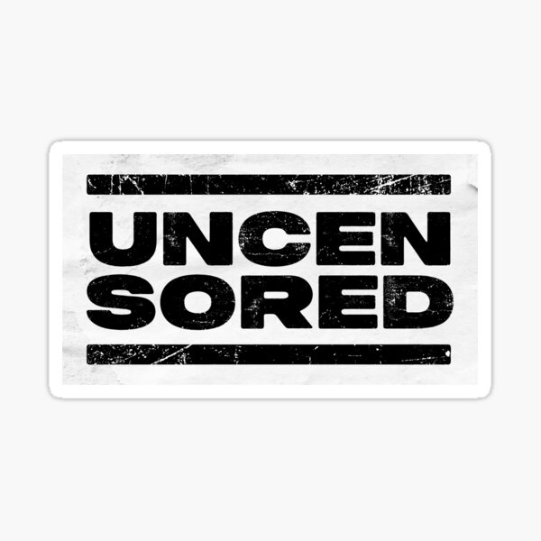 Uncensored Sticker