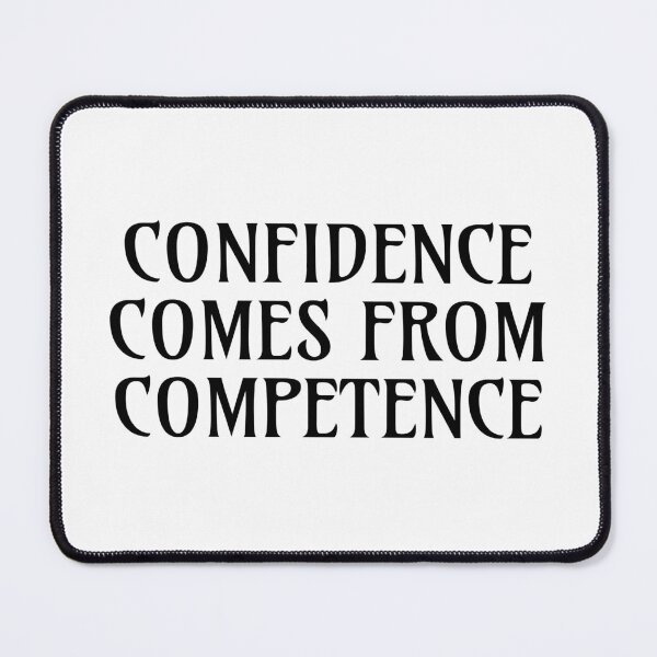 Item preview, Confidence comes from competence designed and sold by Inspirationmotivation.