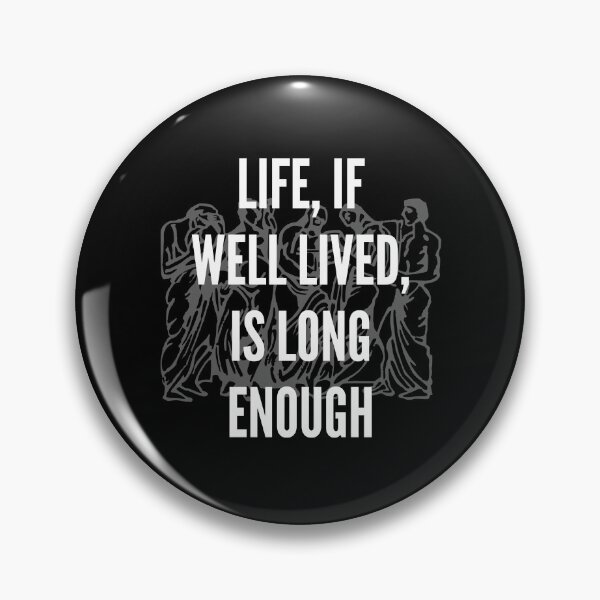 Item preview, life if well lived long enough designed and sold by AncientAccent.