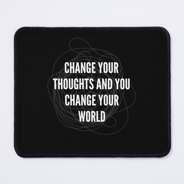 Item preview, Change your thoughts and you change your world designed and sold by AncientAccent.