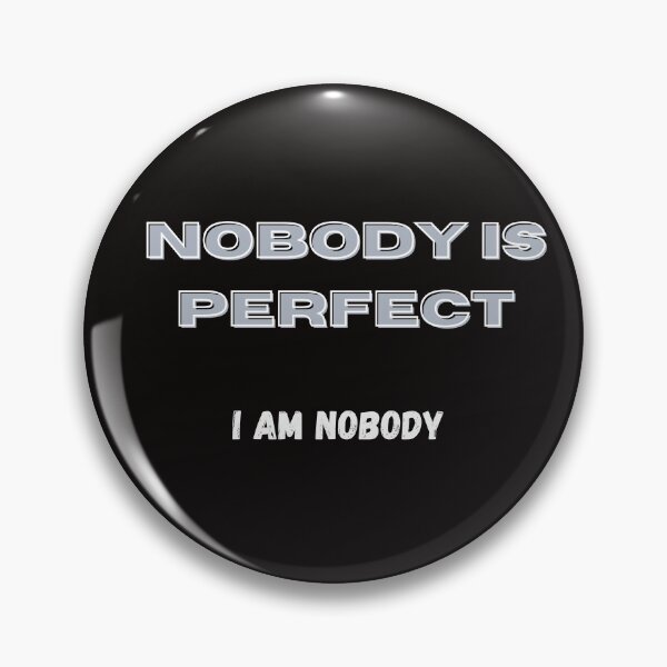 Item preview, Nobody is Perfect - I am Nobody, cheeky saying, fun shirt, funny motif designed and sold by CorvusLunaArt.