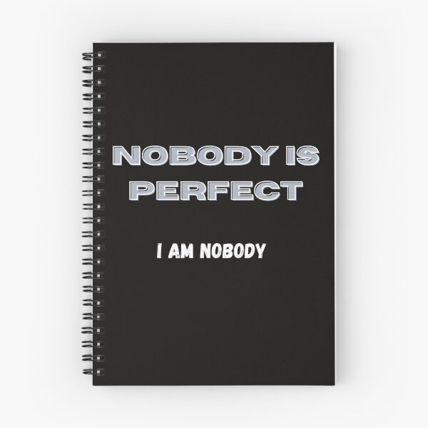 Item preview, Nobody is Perfect - I am Nobody, cheeky saying, fun shirt, funny motif designed and sold by CorvusLunaArt.