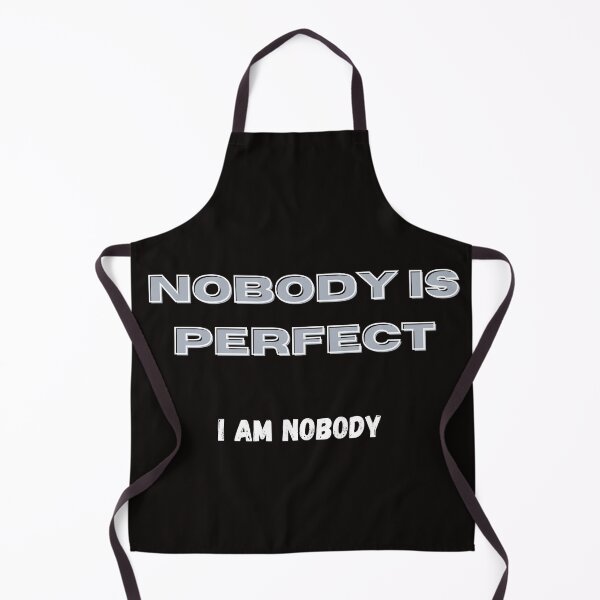 Item preview, Nobody is Perfect - I am Nobody, cheeky saying, fun shirt, funny motif designed and sold by CorvusLunaArt.