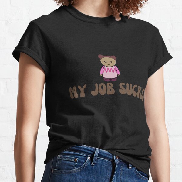 My Boss Sucks T-Shirts for Sale