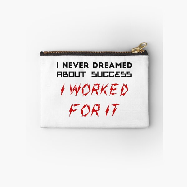 Item preview, I never dreamed about success. I worked for it designed and sold by 101univers.