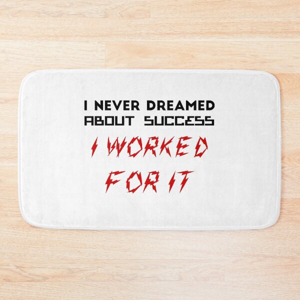 Item preview, I never dreamed about success. I worked for it designed and sold by 101univers.