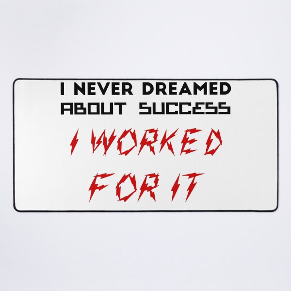 Item preview, I never dreamed about success. I worked for it designed and sold by 101univers.