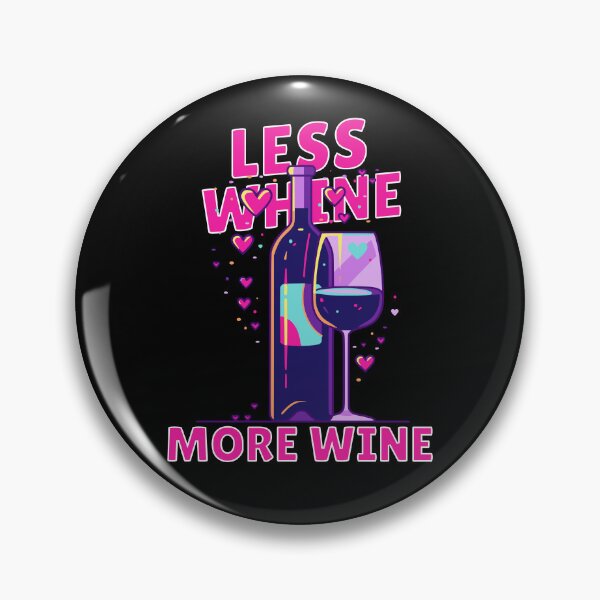 Item preview, Less Whine, More Wine designed and sold by PeelZinc.