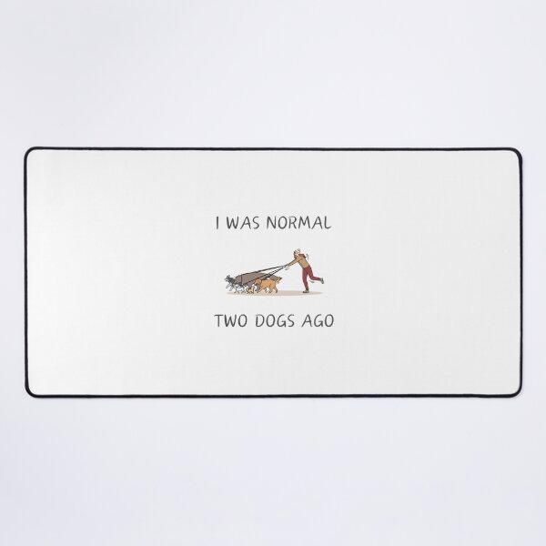 Item preview, I was normal two dogs ago, woman walking dogs. designed and sold by HappyNoireArt.