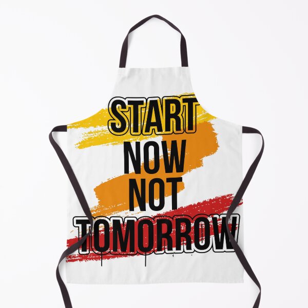 Item preview, Start now no tomorrow designed and sold by ShopMaxiDesigns.