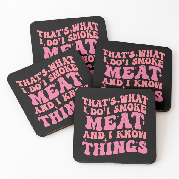 Item preview, That's what i do I Smoke Meat And I Know Things designed and sold by Empiredesigner3.
