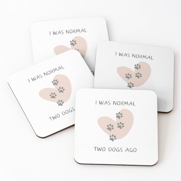 Item preview, I was normal two dogs ago, paw prints on the heart designed and sold by HappyNoireArt.