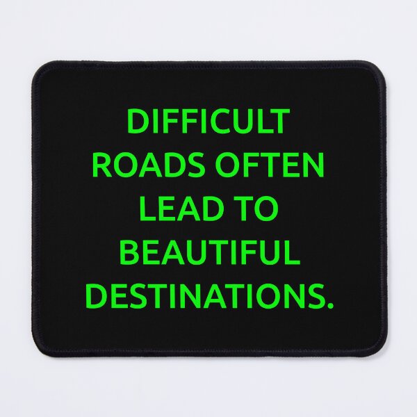 Item preview, Difficult roads often lead to beautiful destinations. designed and sold by IMCDT.