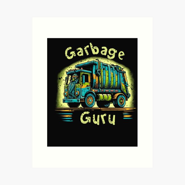 Item preview, GARBAGE TRUCK funny quote garbage guru designed and sold by KarolRuszczyk.