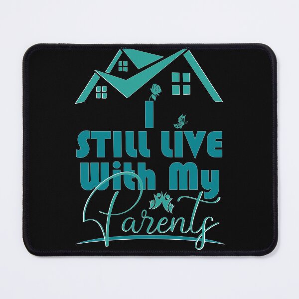 Item preview, Funny I Still Live With My Parents Cool Gift designed and sold by 07Art.