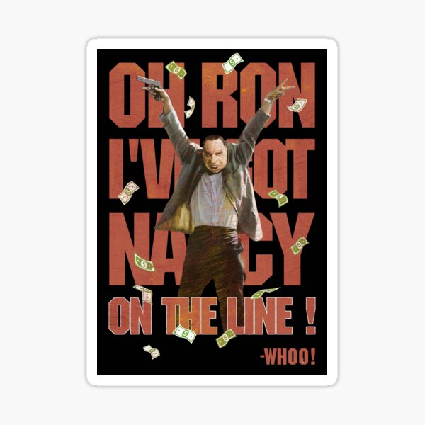 Item preview, Point Break Oh Ron I got Nancy On The Line ! designed and sold by Candywrap Studio.