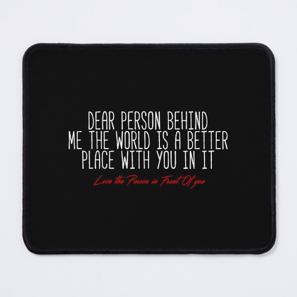 Item preview, Dear Person Behind Me The World Is A Better Place With You ,make the world a better place designed and sold by STREET STORE.