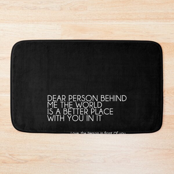 Item preview, Dear Person Behind Me The World Is A Better Place With You ,make the world a better place designed and sold by STREET  STORE.