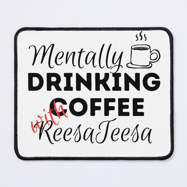 Item preview, Mentally Drinking Coffee with ReesaTeesa designed and sold by CyberArtistOne.