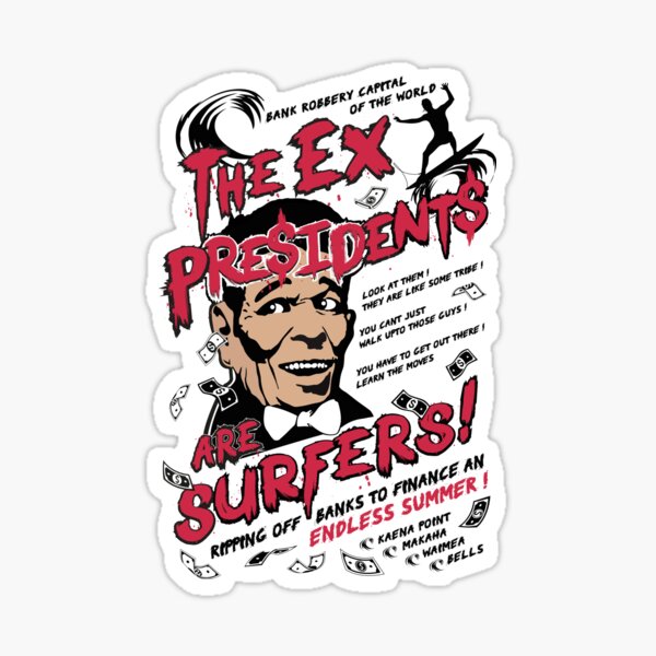 Item preview, Point Break The Ex-Presidents Are Surfers ! designed and sold by Candywrap Studio.