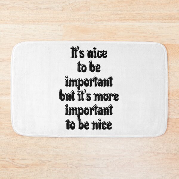 Item preview, Its nice to be important, but its more important to be nice  designed and sold by Inspirationmotivation.