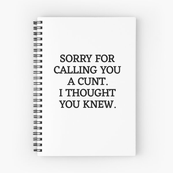 Item preview, Sorry For Calling You A Cunt I Though You Knew. Funny Viral Quote designed and sold by SillyMerchant.