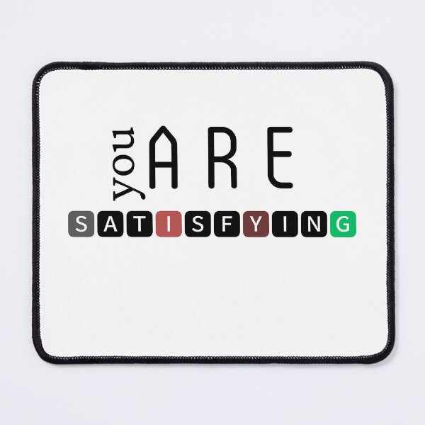 Item preview, You are satisfying designed and sold by DunuStore.