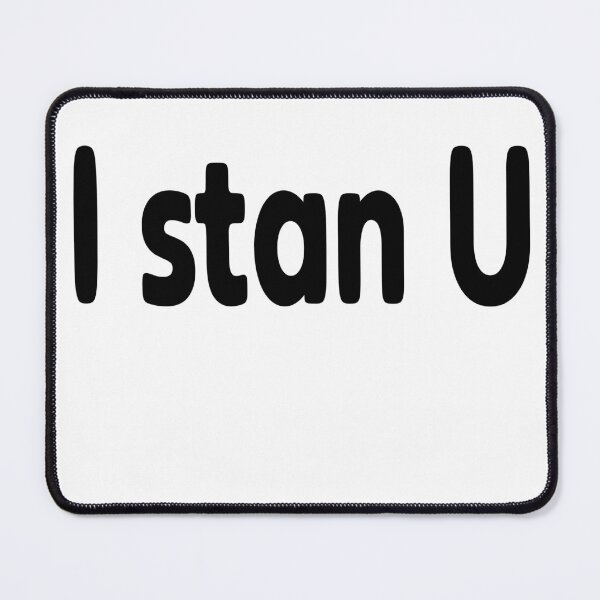 Item preview, I stan U designed and sold by torontoraps5.