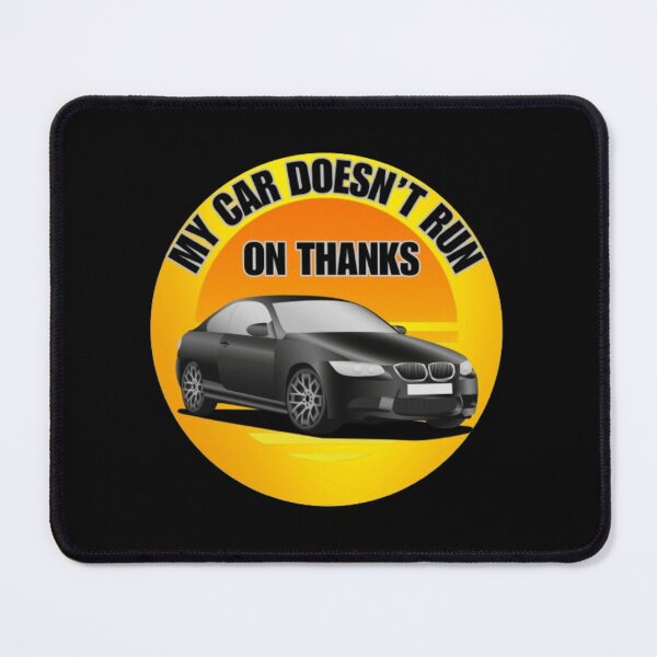 Item preview, My Car Doesn't Run on Thanks  designed and sold by TGAL2.
