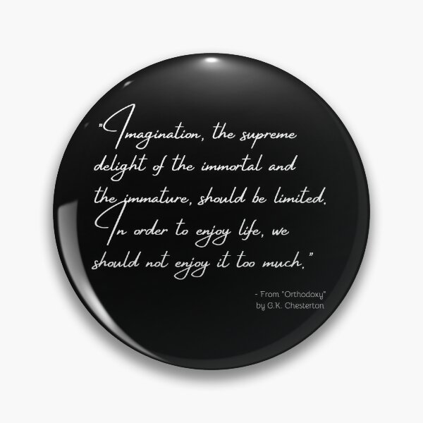 Item preview, A Quote from "Orthodoxy" by G.K. Chesterton designed and sold by Poemit.