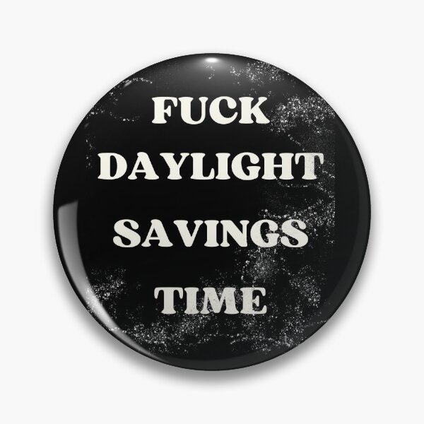 Item preview, F** daylight savings time designed and sold by NexCreation.
